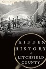Hidden History of Litchfield County - Peter C. Vermilyea - 9781625851062