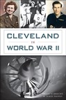 Cleveland in World War II - Brian Albrecht ; James Banks - 9781625854124