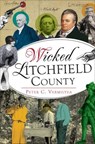 Wicked Litchfield County - Peter C. Vermilyea - 9781625857361