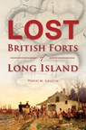 Lost British Forts of Long Island - David M. Griffin - 9781625858535