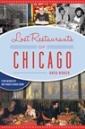 Lost Restaurants of Chicago - Greg Borzo - 9781625859334