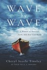 Wave by Wave: A Memoir of Survival, Faith, and How God Works - A. L. Rogers - 9781625862426