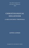 Christological Hellenism - Lewis Ayres - 9781626005181