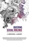 Queering Sexual Violence - Radical Voices from Within the Anti-Violence Movement - Jennifer Patterson - 9781626012738