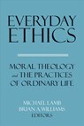 Everyday Ethics - Michael Lamb ; Brian A. Williams - 9781626167063