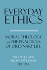 Everyday Ethics - Michael Lamb ; Brian A. Williams - 9781626167070