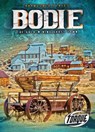 Bodie : the Gold Mining Ghost Town - Kari Schuetz - 9781626176942