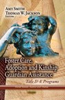 Foster Care, Adoption & Kinship Guardian Assistance - Amy Smith ; Thomas W Jackson - 9781626182561