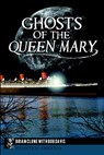 GHOSTS OF THE QUEEN MARY - Brian Clune ; Bob Davis - 9781626193147