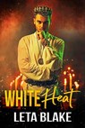 White Heat - Leta Blake - 9781626226340