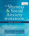 The Shyness and Social Anxiety Workbook, 3rd Edition - Martin M. Antony ; Richard P. Swinson - 9781626253407