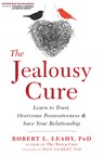 The Jealousy Cure - Dr Robert L. Leahy - 9781626259751