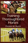 Training Thoroughbred Horses - Preston M Burch ; Alex Bower - 9781626540675