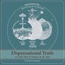 Dispensational Truth [with Full Size Illustrations], or God's Plan and Purpose in the Ages - Clarence Larkin - 9781626540996