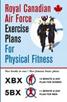 Royal Canadian Air Force Exercise Plans for Physical Fitness - Royal Canadian Air Force - 9781626545496