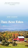 Two Acre Eden - Gene Logsdon - 9781626545823