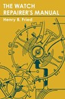 The Watch Repairer's Manual - Henry B Fried - 9781626549388