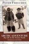 Arctic Adventure - Peter Freuchen - 9781626549999