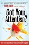 Got Your Attention? - Sam Horn - 9781626562523