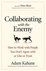 Collaborating with the Enemy - Adam Kahane - 9781626568242