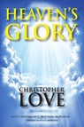 Heaven's Glory - C. Matthew McMahon ; Christopher Love - 9781626632189