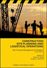 Construction Site Planning and Logistical Operations - Randy R. Rapp ; Bradley L. Benhart - 9781626711037