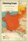 Ethnicizing Europe - Eva Kovacs ; Raul Carstocea ; Gabor Egry - 9781626711211
