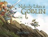 Nobody Likes a Goblin - Ben Hatke - 9781626720817