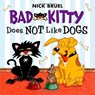 Bad Kitty Does Not Like Dogs - Nick Bruel - 9781626722316