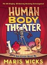 Human Body Theater - WICKS,  Maris - 9781626722774