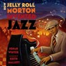 How Jelly Roll Morton Invented Jazz - Jonah Winter - 9781626724679