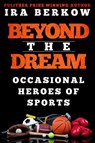 Beyond the Dream - Ira Berkow - 9781626813847