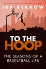 To the Hoop - Ira Berkow - 9781626813854
