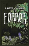 Classic Tales of Horror - Editors of Canterbury Classics - 9781626864658