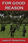 For Good Reason - James D. Robertson - 9781626949850
