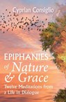 Epiphanies of Nature and Grace - Cyprian Consiglio - 9781626986237