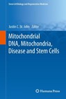Mitochondrial DNA, Mitochondria, Disease and Stem Cells - Justin C. St. John - 9781627038676