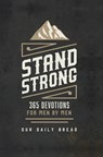 Stand Strong: 365 Devotions for Men by Men - Our Daily Bread Ministries - 9781627079006