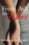 From Ash to Ashes - Krishma Tuli Arora - 9781627204262