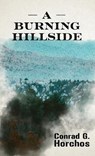 A Burning Hillside - Conrad G. Horchos - 9781627205696