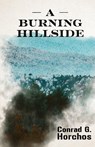 A Burning Hillside - Conrad G. Horchos - 9781627205696