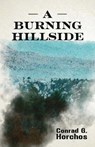A Burning Hillside - Conrad G. Horchos - 9781627205702