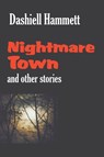 Nightmare Town - Dashiell Hammett - 9781627300278