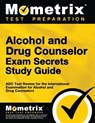 Alcohol and Drug Counselor Exam Secrets Study Guide: ADC Test Review for the International Examination for Alcohol and Drug Counselors - Matthew Bowling - 9781627330213