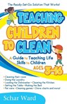 Teaching Children to Clean - Schar Ward - 9781627340830