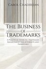 The Business of Trademarks - Carol Chadirjian - 9781627341929