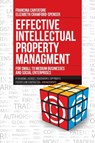 Effective Intellectual Property Management for Small to Medium Businesses and Social Enterprises - Francina Cantatore ; Elizabeth Crawford-Spencer - 9781627346993