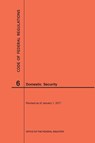Code of Federal Regulations Title 6, Domestic Security, 2017 - Nara - 9781627739696