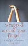 Wrapped Around Your Finger - Alison Tyler - 9781627780759