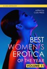 Best Women's Erotica of the Year, Volume 11 - The Editors of Cleis Press - 9781627783408
